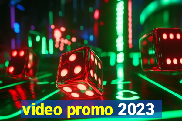 video promo 2023